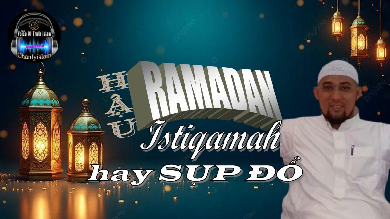  HẬU RAMADAN - ISTIQAMAH HAY LÀ SỤP ĐỔ ?